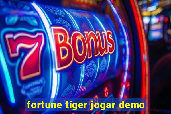 fortune tiger jogar demo